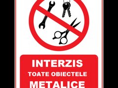 Placute interzis toate obiectele metalice